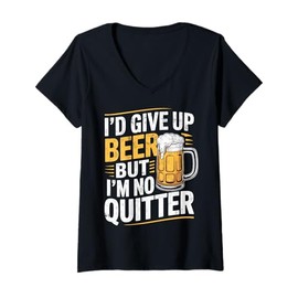 Womens I'd Give Upp Beer but I'm Not Quitter Funny Beer Drinking V-Neck T-Shirt