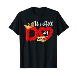 We Still Do 41st Anniversary for Married Couples 41 Years T-Shirt
