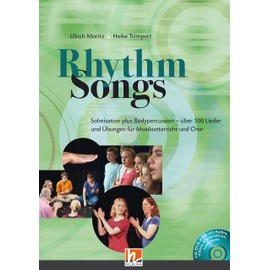 Rhythm Songs: Solmisation plus Bodypercussion - über 100 Lieder und Übungen für Musikunterricht und Chor