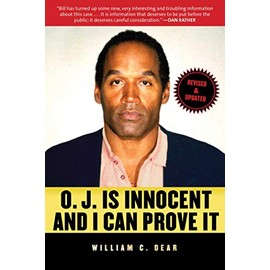 O.J. Is Innocent and I Can Prove It: The Shocking Truth about the Murders of Nicole Brown Simpson and Ron Goldman