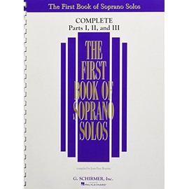The First Book of Solos Complete - Parts I, II and III: Soprano