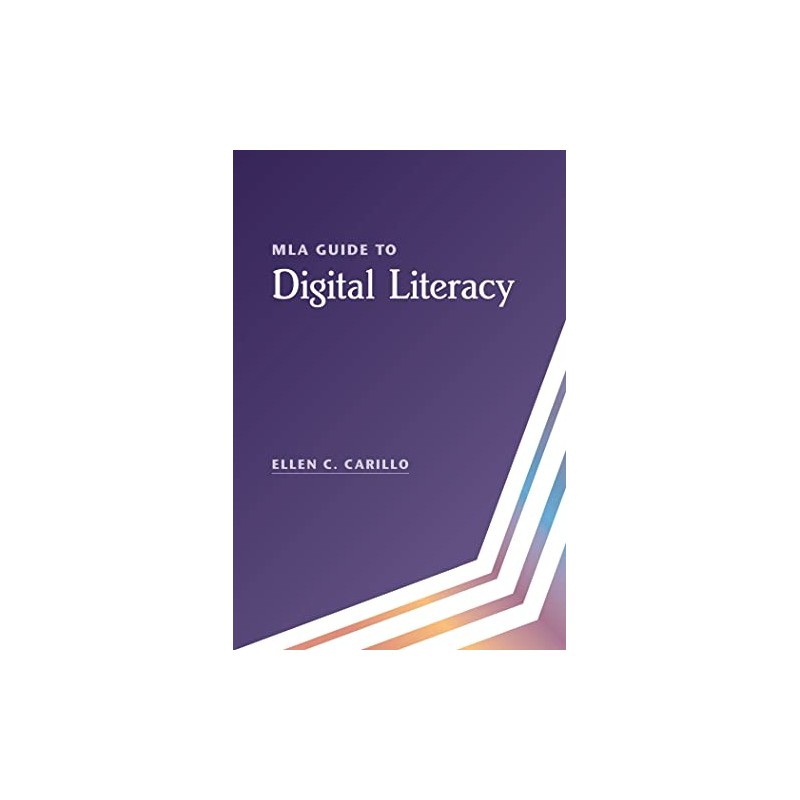 MLA Guide to Digital Literacy