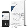 Thriving with Anxiety: 9 Tools to Make Your Anxiety Work