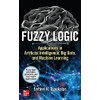 Fuzzy Logic: Applications in Artificial Intelligence, Big Data, and Machine