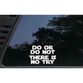 High Viz Inc DO or DO NOT There is No Try - 5 1/2 inches by 3 3/4 inches die Cut Vinyl Decal for Vehicles, Windows, Boats, Tool Boxes, laptops - virtually Any Hard Smooth Surface