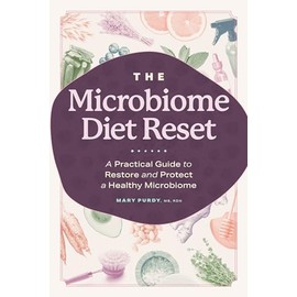 The Microbiome Diet Reset: A Practical Guide to Restore and Protect a Healthy Microbiome