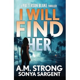 I Will Find Her (Patterson Blake FBI Mystery Thrillers)