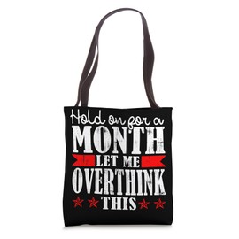 Hold On For A Month Let Me Overthink This - Overthinker Tote Bag