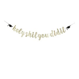 Holy You Did It Banner, Fun Gold Glitter Graduate Party Sign, Congrats Grad / Graduation Party Supplies