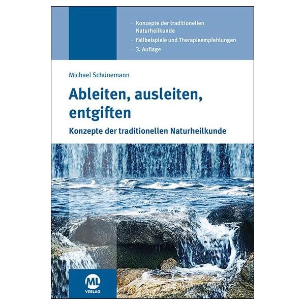 Ableiten, ausleiten, entgiften: Konzepte der traditionellen Naturheilkunde