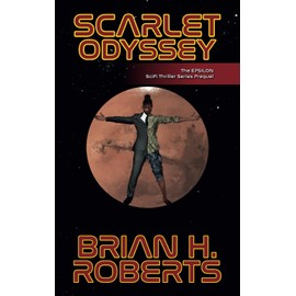 Scarlet Odyssey: The EPSILON Sci-Fi Thriller Series Prequel