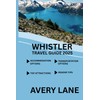 WHISTLER TRAVEL GUIDE 2025