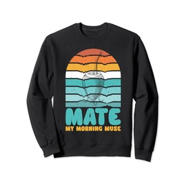 Mate My Morning Muse Mate Sweatshirt
