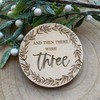 And then there were three Wooden Disc Birth Pregnancy Family