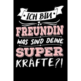 Ich Bin Freundin Was Sind Deine Superkräfte?!: A5 Liniertes • Notebook • Notizbuch • Taschenbuch • Journal • Tagebuch - Ein lustiges Geschenk für ... die Familie und die beste Freundin der Welt