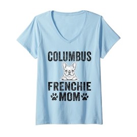 Womens Columbus Frenchie Mom Gift Ohio French Bulldog OH Dog Lover V-Neck T-Shirt