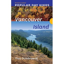 Popular Day Hikes: Vancouver Island — Revised & Updated