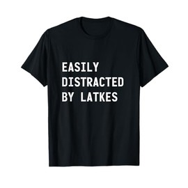 Easily Distracted By Latkes Happy Hanukkah Menorah Jewish T-Shirt