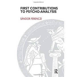 First Contributions to Psycho-analysis (Maresfield Library)