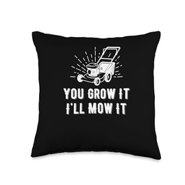 Funny Lawn Care Gardening Landscaper Mowers You Grow It I Mow It Funny Lawn Care Gardening Landscaper Throw Pillow, 16x16, Multicolor