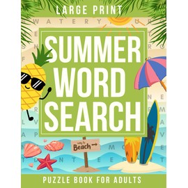 Summer Word Search Large Print Puzzle Book for Adults: Positive Vibes and Stress-Relief Word Find Puzzles of Beach, Sunset, Cocktails and More