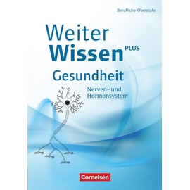 Weiterwissen - Gesundheit - Neubearbeitung: Nerven- und Hormonsystem - Schulbuch