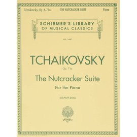 Nutcracker Suite, Op. 71a: Schirmer Library of Classics Volume 1447 Piano Solo