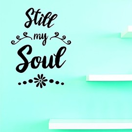 Vinyl Wall Decal Sticker : Still My Soul Home Decor Picture Art 10 Inches X 20 Inches - 22 Colors Available