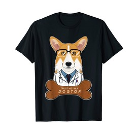 Trust Me Im A Dogtor I Veterinary I Funny Welsh Corgi T-Shirt