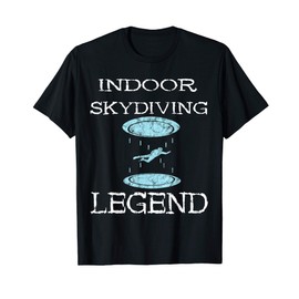 Indoor Skydiving Legend Tunnel Flight Wingsuit Skydiver T-Shirt