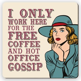 Dorothy Spring I Only Work Here for Coffee Funny Retro Sarcastic Coaster Square Drink Coaster Gift for Office Perfectly Captures Sarcasm Gift for Friends and Colleagues Love to Laugh