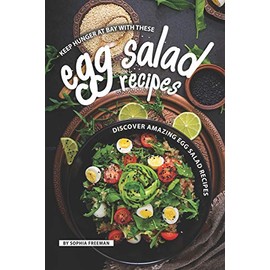 Keep Hunger at Bay with these Egg Salad Recipes: Discover 25 Amazing Egg Salad Recipes