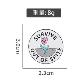 Cute Plants Tulip Flowers Survive Out Of Spite Enamel Brooch Pins Cartoon Flower Badge Lapel Pin Backpack Bag Clothes Accessory-One