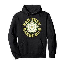 Nah Then Mardy Bum Yorkshire Slang Dialekt Rose Gelb Text Pullover Hoodie