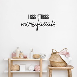 Vinyl Wall Art Decal - Less Stress More Facials - 14" x 30" - Trendy Inspiring Cute Fun Positive Selfcare Quote Sticker For Bedroom Closet Bathroom Make Up Mirror Boutique Beauty Saloon Spa Decor
