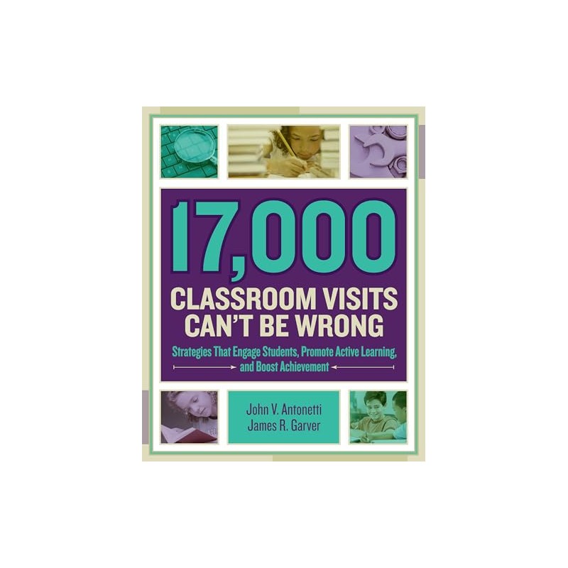 17,000 Classroom Visits Can’t Be Wrong: Strategies That Engage Students,