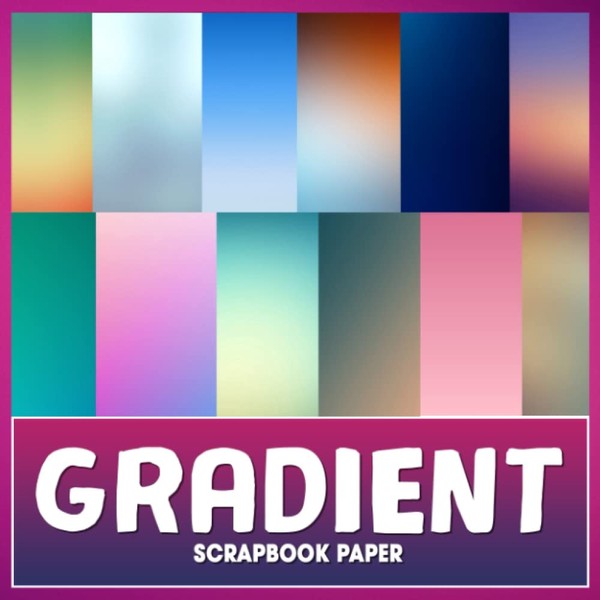 Gradient Scrapbook Paper: Unique Double Sided Sheets for Scrapbooking, Junk