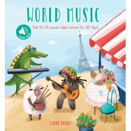 I Love Music - World Music: A Sound Board Book with Flaps