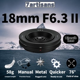 7artisans 18 mm F6.3 II Sony Mount, Ultra Thin APS-C Prime Lens, 58 g Portability, 0.3 m Focus Distance, UFO Lens for Sony Compact Cameras A7 A7II A7III A7R A7RIII A7S A7SIII A6000 A6300