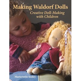 Making Waldorf Dolls: Creative Doll-Making with Children (Crafts and Family Activities)