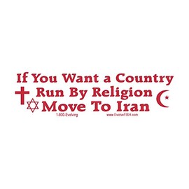 EvolveFISH If You Want a Country Run by Religion Move to Iran Bumper Sticker - [11" x 3"]