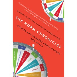 The Norm Chronicles: Stories and Numbers about Danger and Death