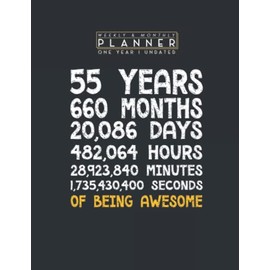 Weekly & Monthly Planner One Year Undated: 55th Birthday 55 Years Old Being Awesome Anniversary 8.5x11 Large Organizer | Calendar Schedule & Agenda with Inspirational Quotes
