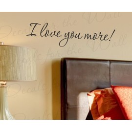 I Love You More - Bedroom Love Marriage Family Relationship Romantic Couple - Wall Quote Sticker Art Decoration - Vinyl Decal Mural Graphic - Lettering Decor Saying