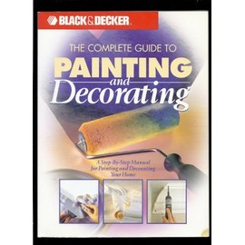 The Complete Guide to Painting and Decorating
