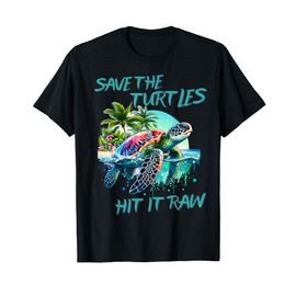 Save The Turtles Hit It Raw Funny Comedy Plastic Straws T-Shirt
