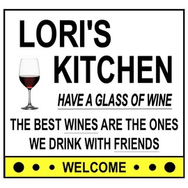 Lori's Have a Glass of Wine Kitchen Magnet. Customize for Any Name. 2 Sizes. The Best Wines are the Ones we Drink with Friends. Flexible. Available for Quick Ship.