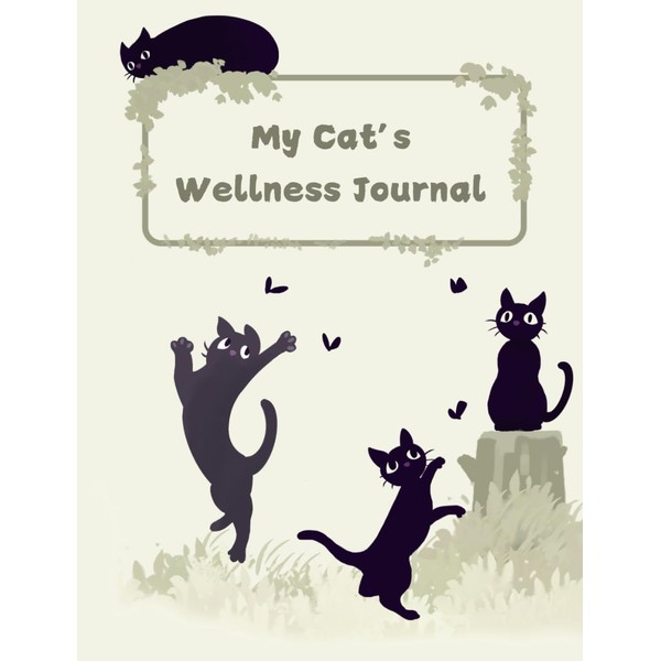 My Cat’s Wellness Journal: Comprehensive Cat Health, Care & Vet