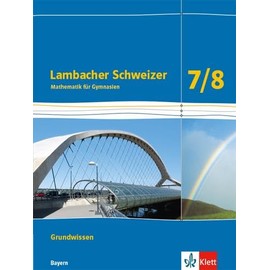 Lambacher Schweizer Mathematik Grundwissen 7/8. Ausgabe Bayern: Arbeitsheft zum Nachschlagen Klassen 7/8 (Lambacher Schweizer. Ausgabe für Bayern ab 2017)