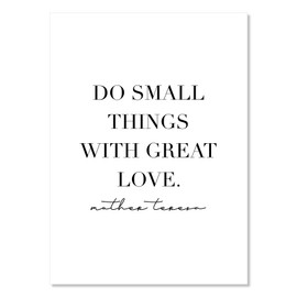 Do Small Things With Great Love. -Mother Teresa Quote Print, Unframed